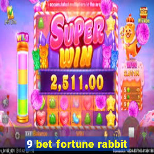 9 bet fortune rabbit